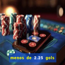 menos de 2.25 gols o que significa